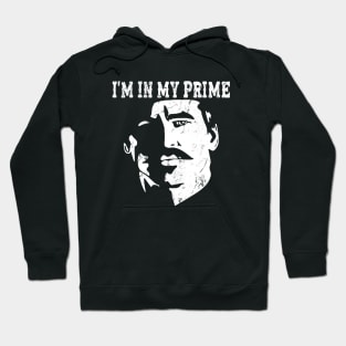 Doc Holiday | I'm In My Prime. || Tombstone Vintage Hoodie